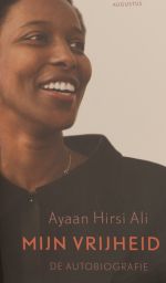Mijn Vrijheid* door Ayaan Hirsi Ali (Augustus)